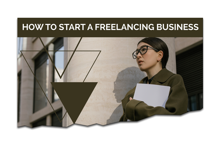 How To Start A Freelancing Business