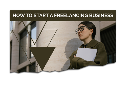 How To Start A Freelancing Business
